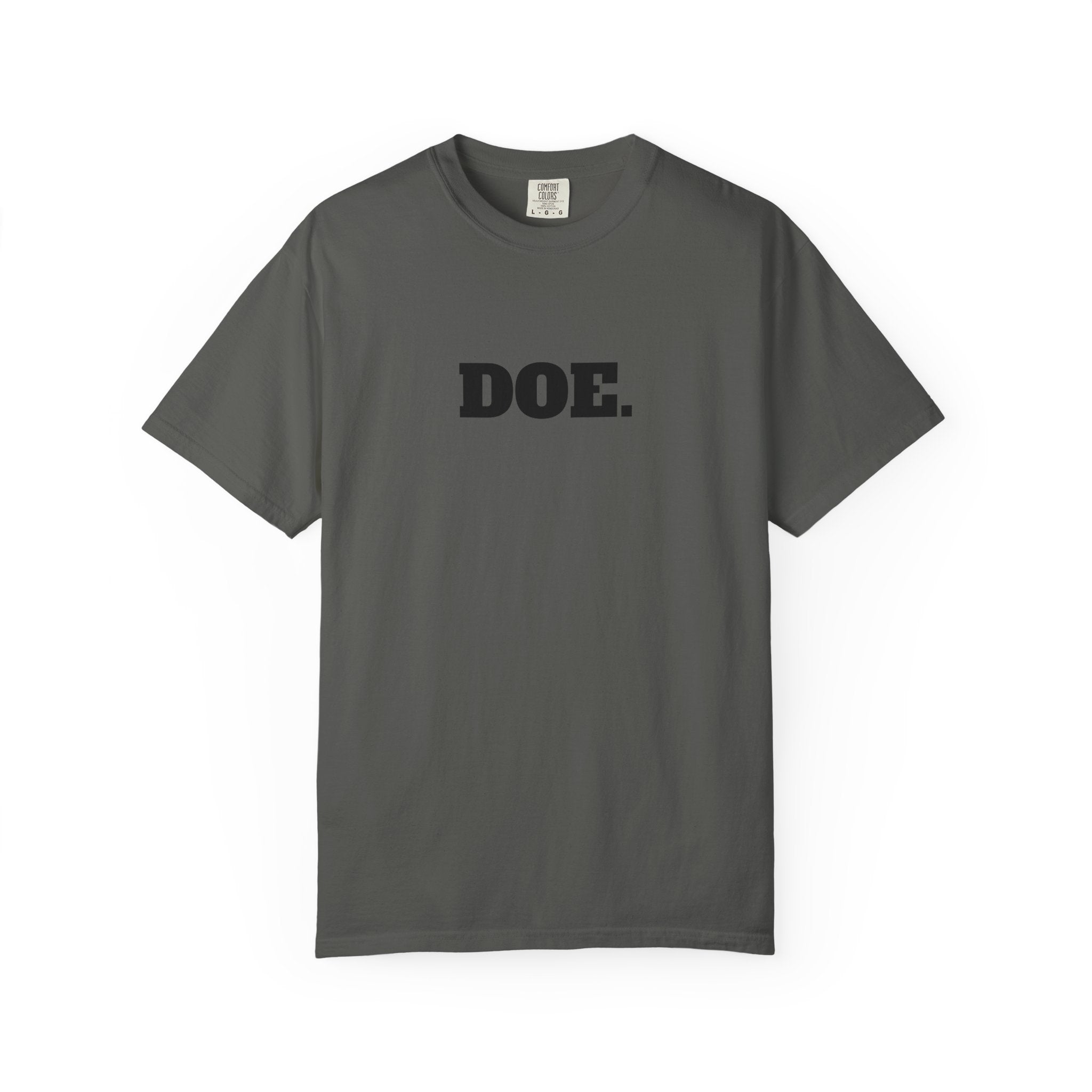 DOE. T-SHIRT (Comfort Colors) *Graphic on Back*