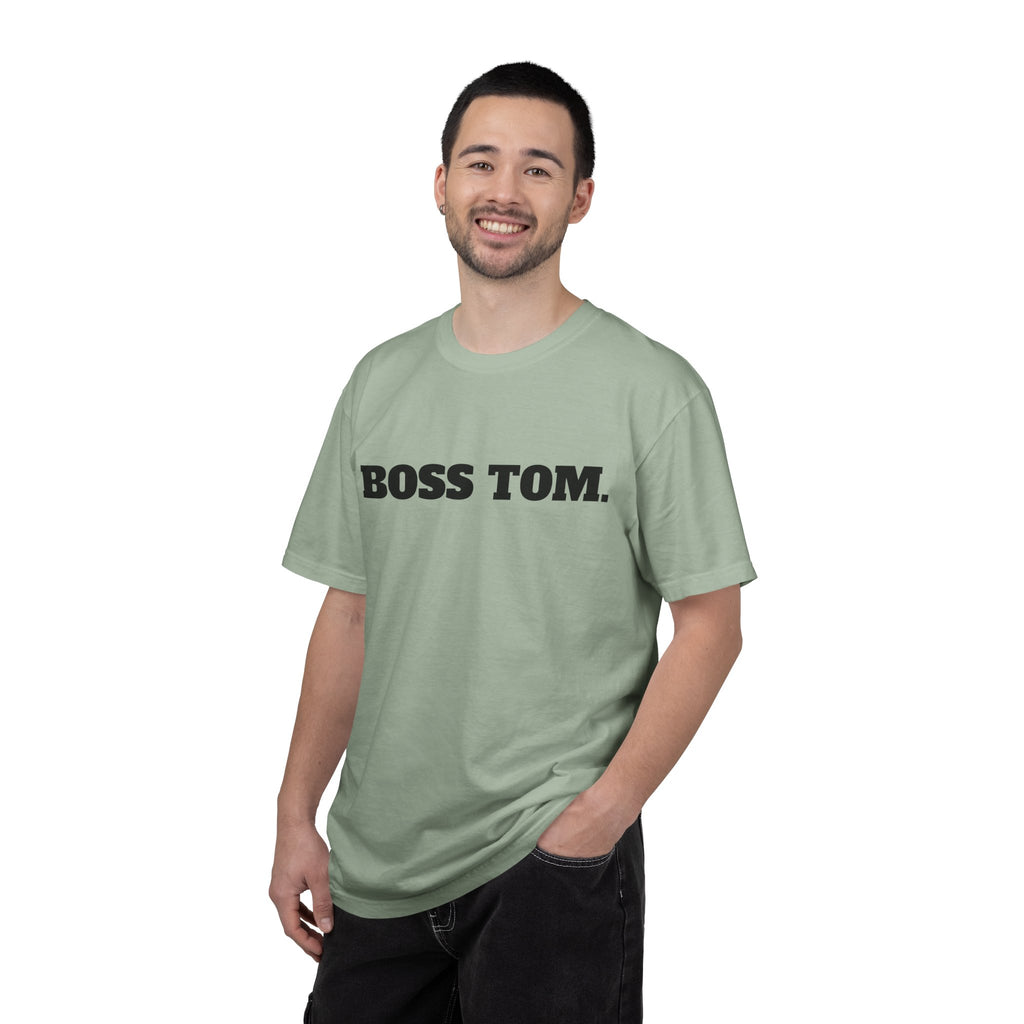 BOSS TOM. T-SHIRT (Comfort Colors) *Graphic on Back*