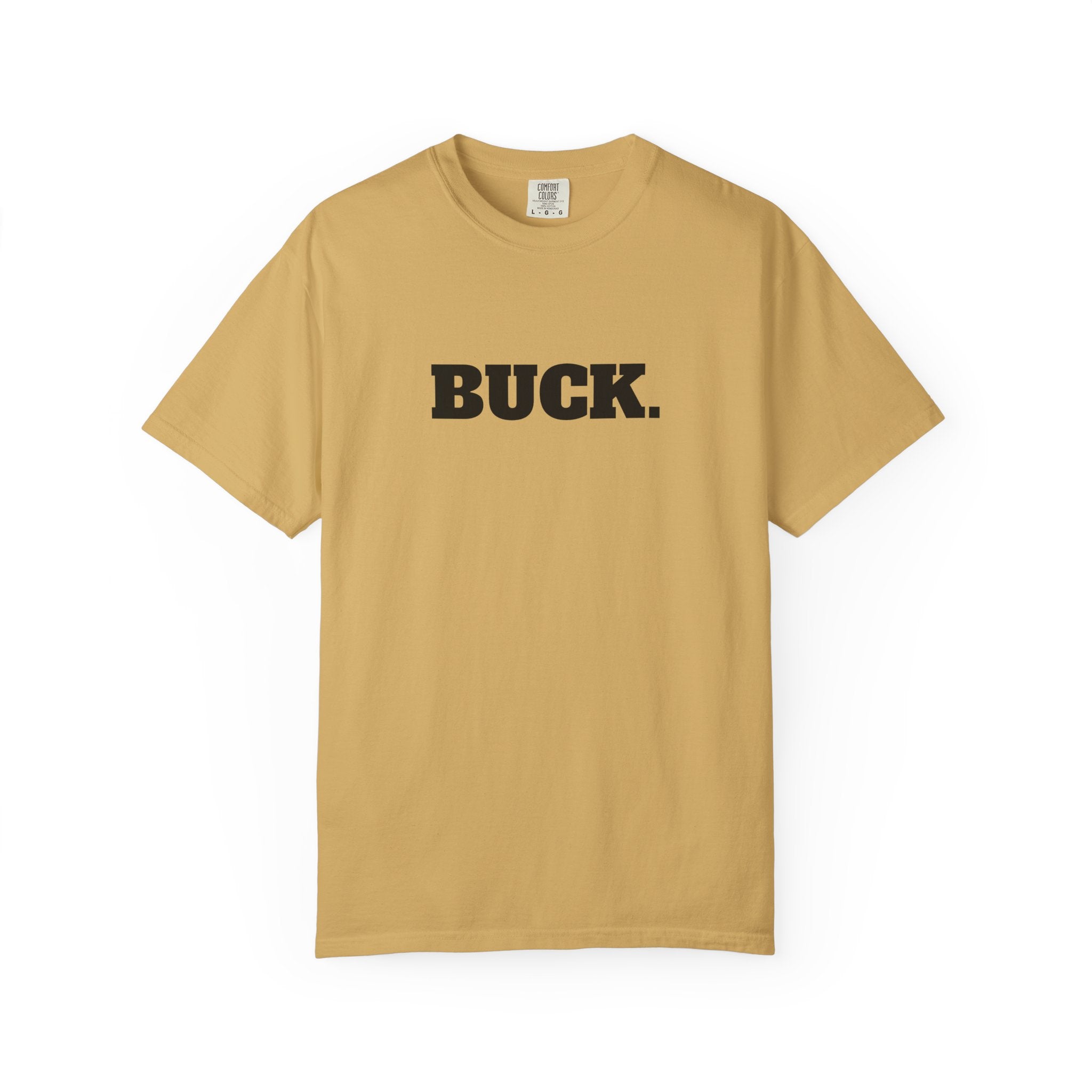 BUCK. T-SHIRT(Comfort Colors) *Graphic on Back*