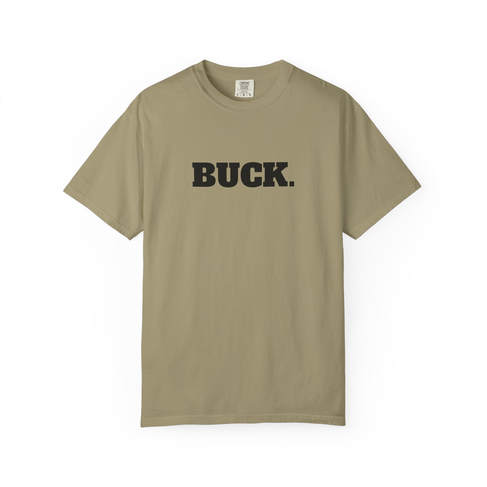 BUCK. T-SHIRT(Comfort Colors) *Graphic on Back*