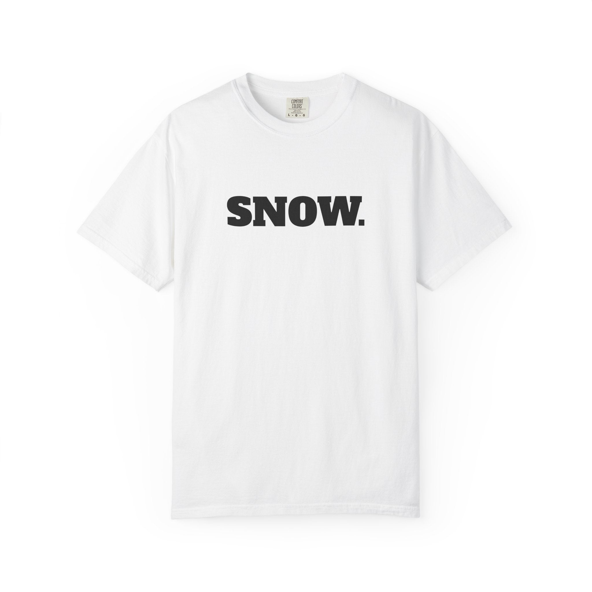 SNOW. T-Shirt | Comfort Colors *No Graphic*