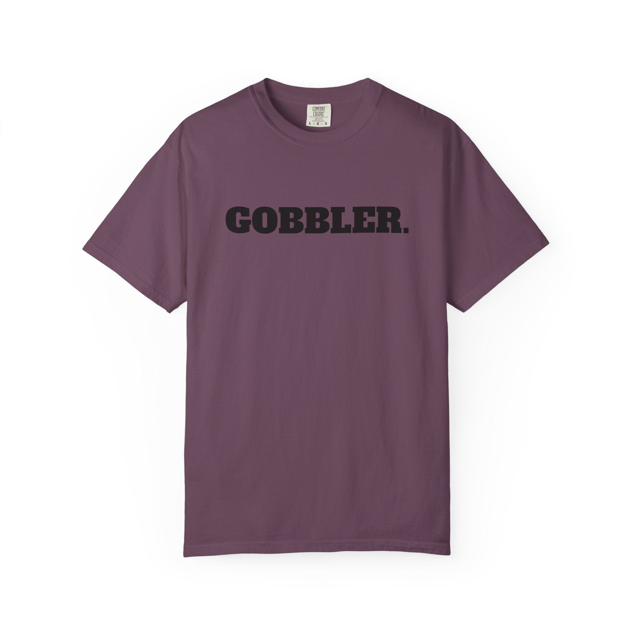 GOBBLER. T-SHIRT (Comfort Colors) *Graphic on Back*