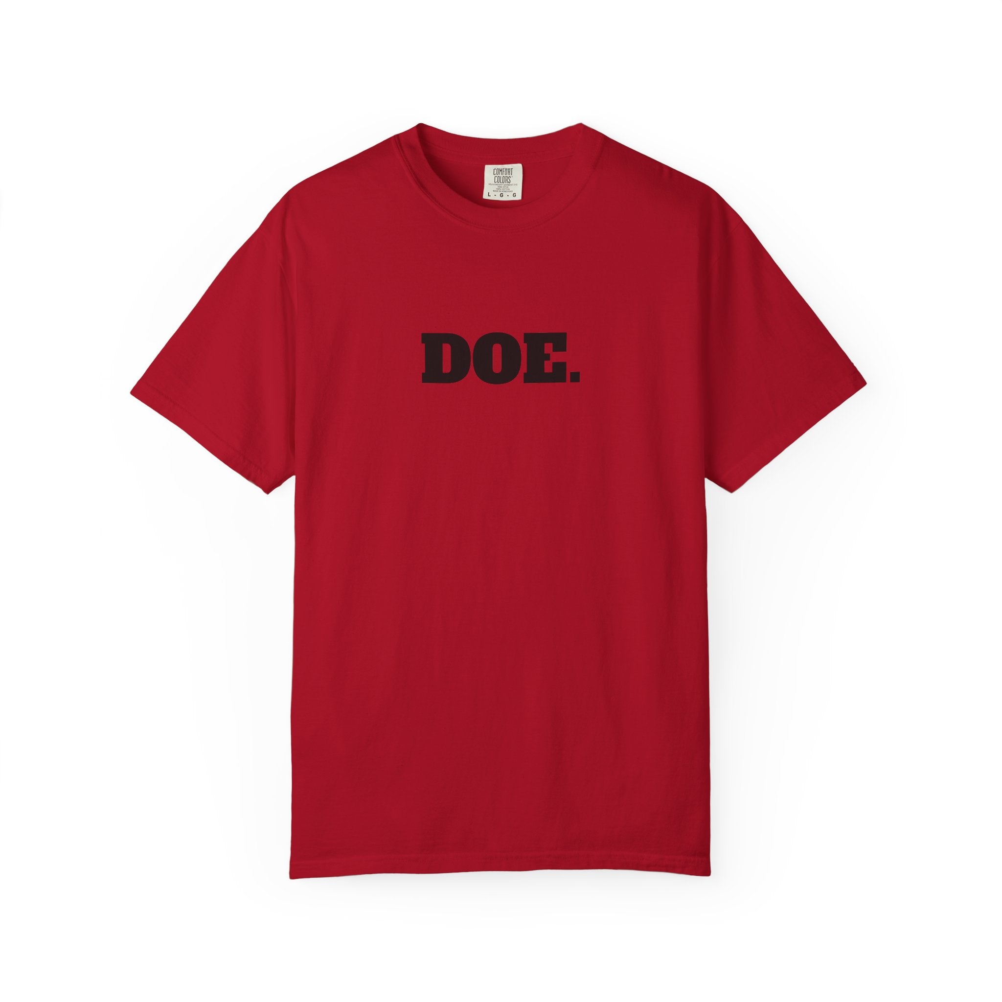 DOE. T-SHIRT (Comfort Colors) *No Graphic*