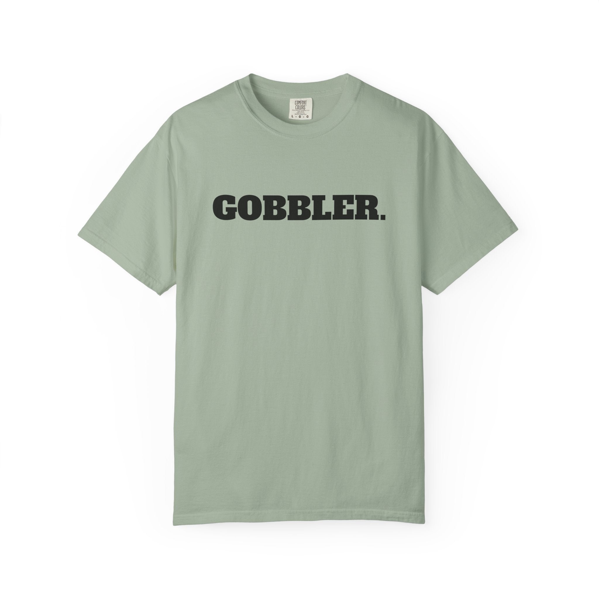GOBBLER. T-SHIRT (Comfort Colors) *Graphic on Back*