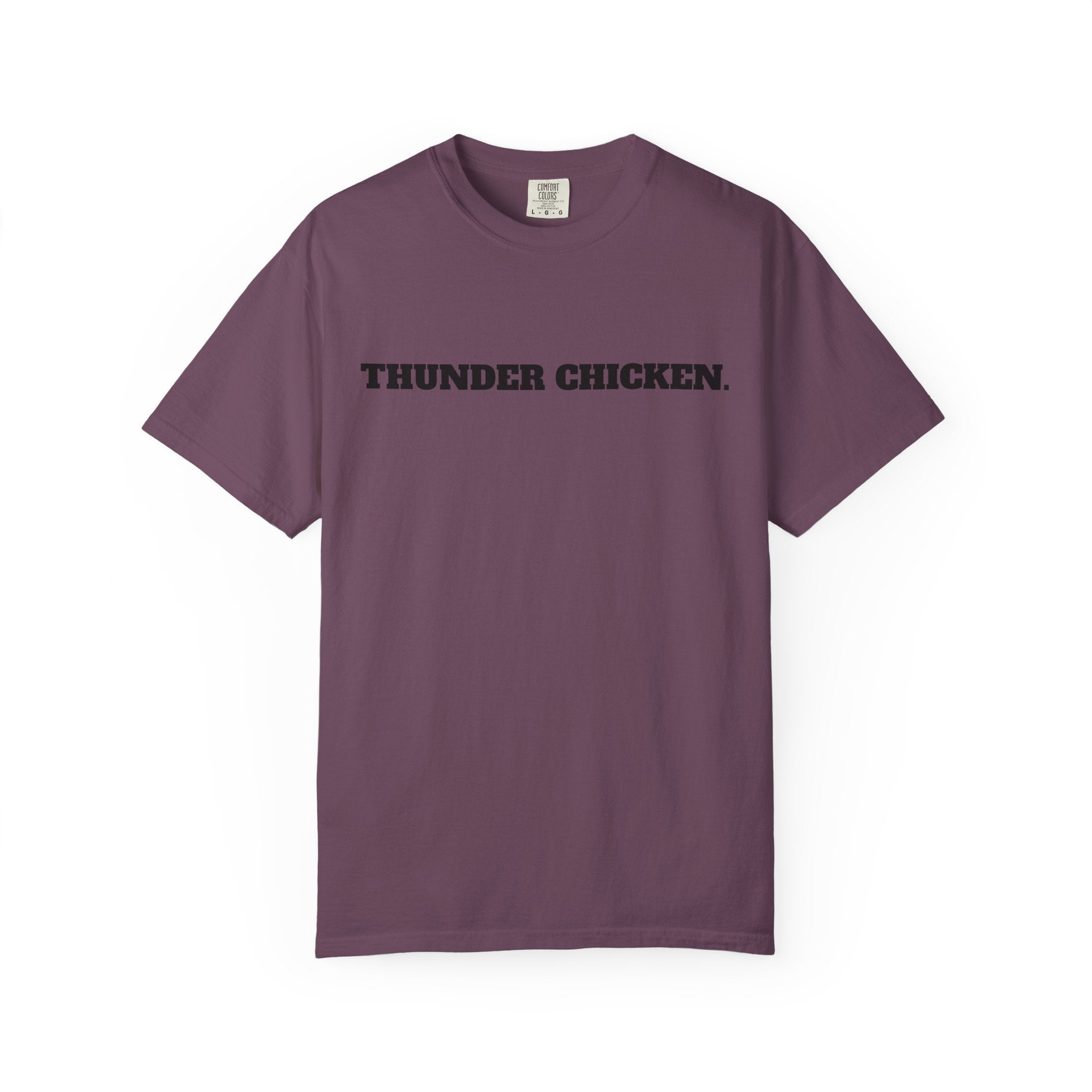 THUNDER CHICKEN. T-SHIRT (Comfort Colors) *Graphic on Back*