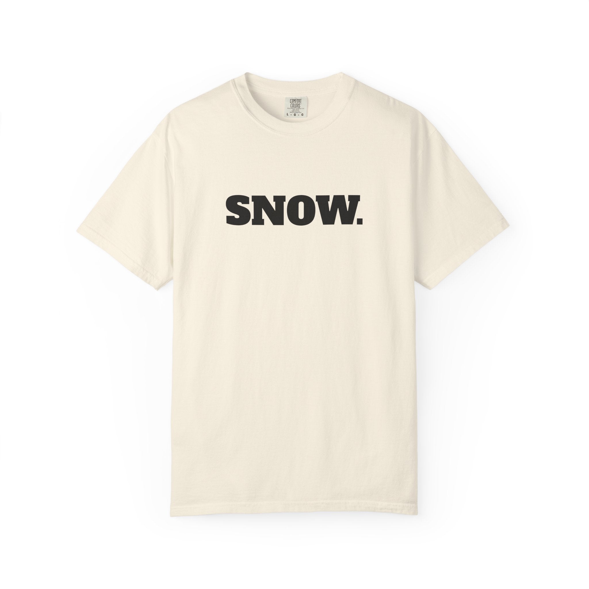 SNOW. T-Shirt | Comfort Colors *No Graphic*