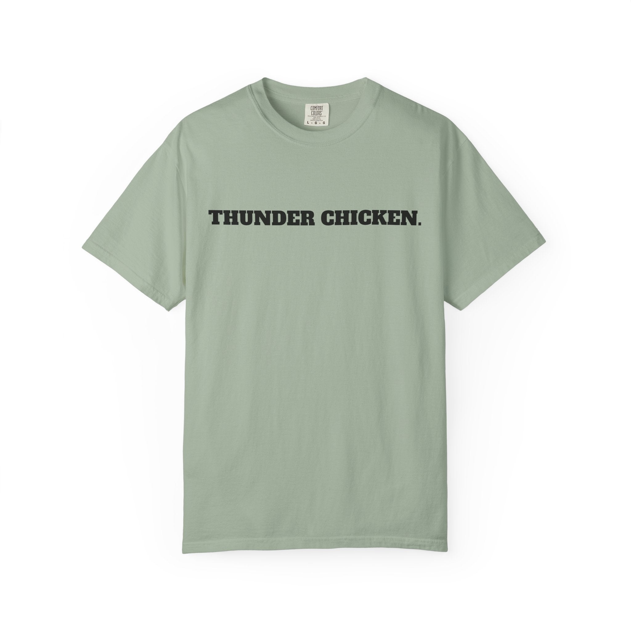 THUNDER CHICKEN. T-SHIRT (Comfort Colors) *Graphic on Back*