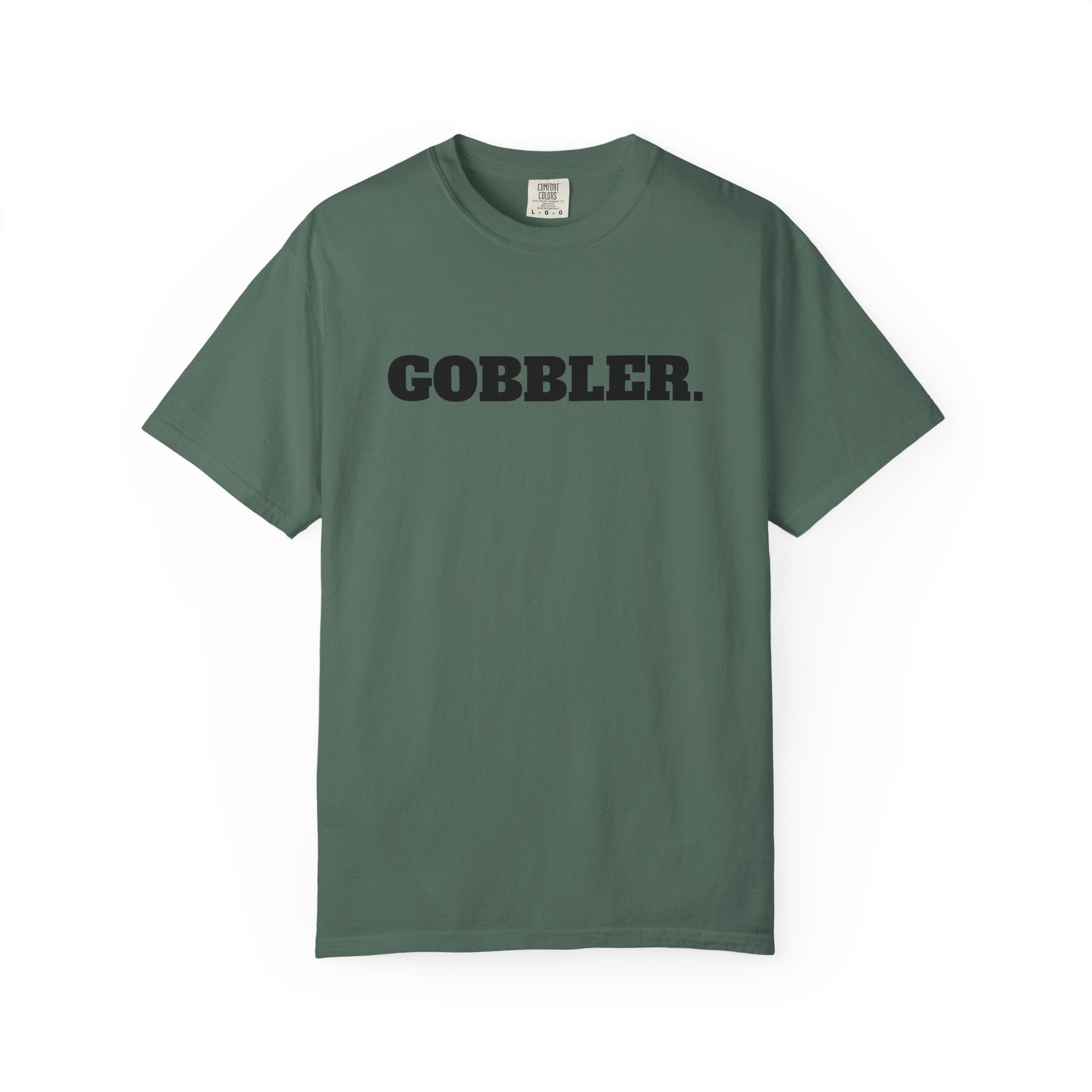 GOBBLER. T-SHIRT (Comfort Colors) *Graphic on Back*