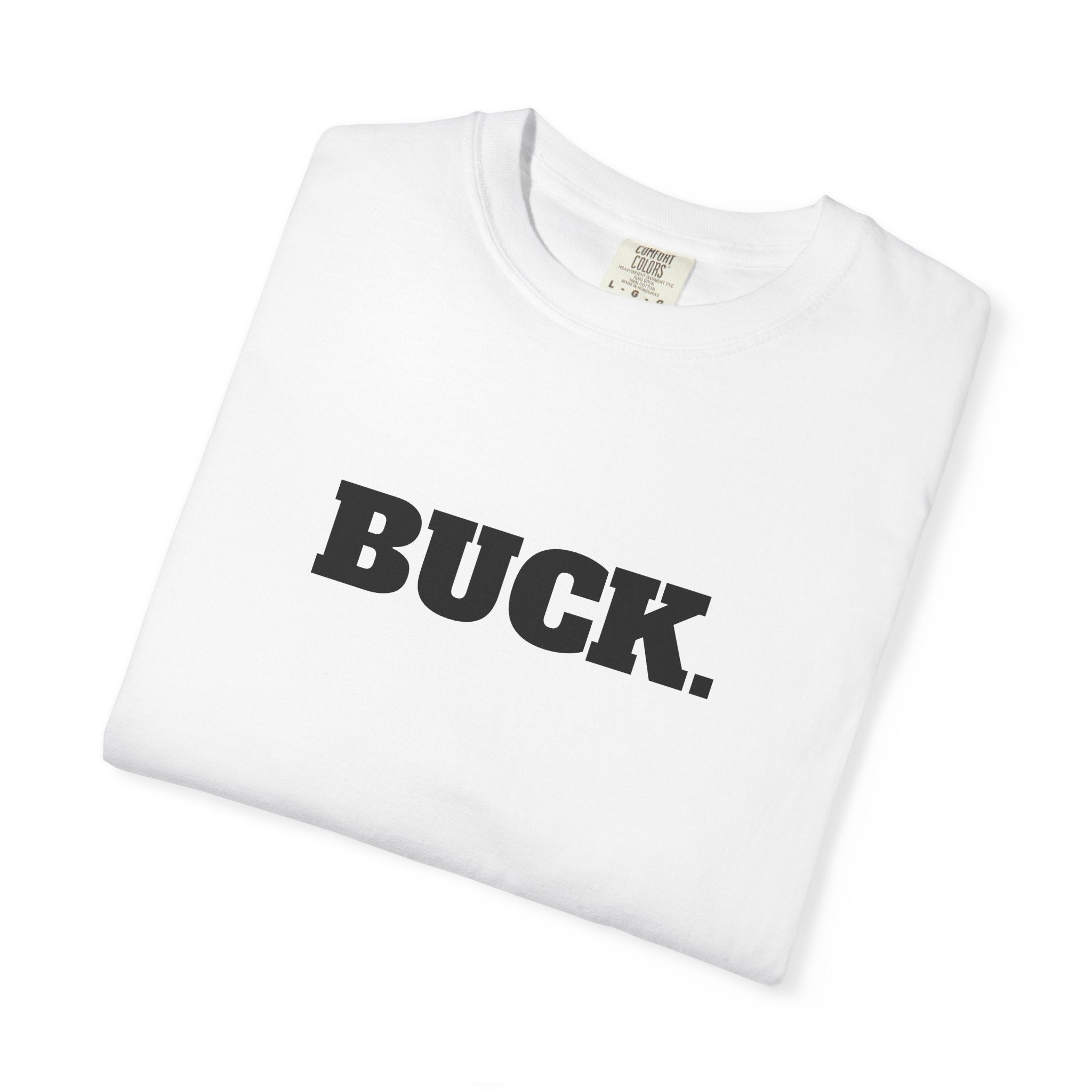 BUCK. T-SHIRT(Comfort Colors) *No Graphic*