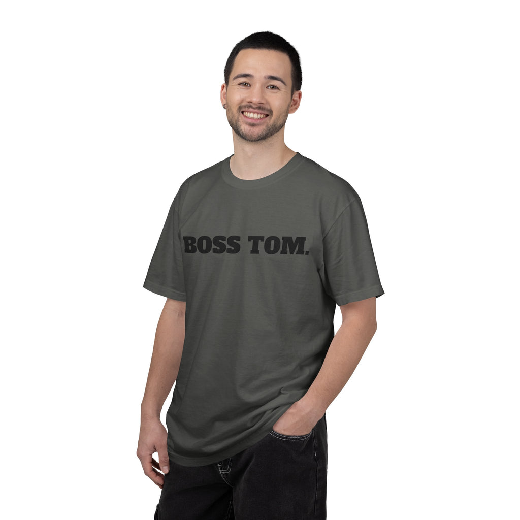 BOSS TOM. T-SHIRT (Comfort Colors) *Graphic on Back*