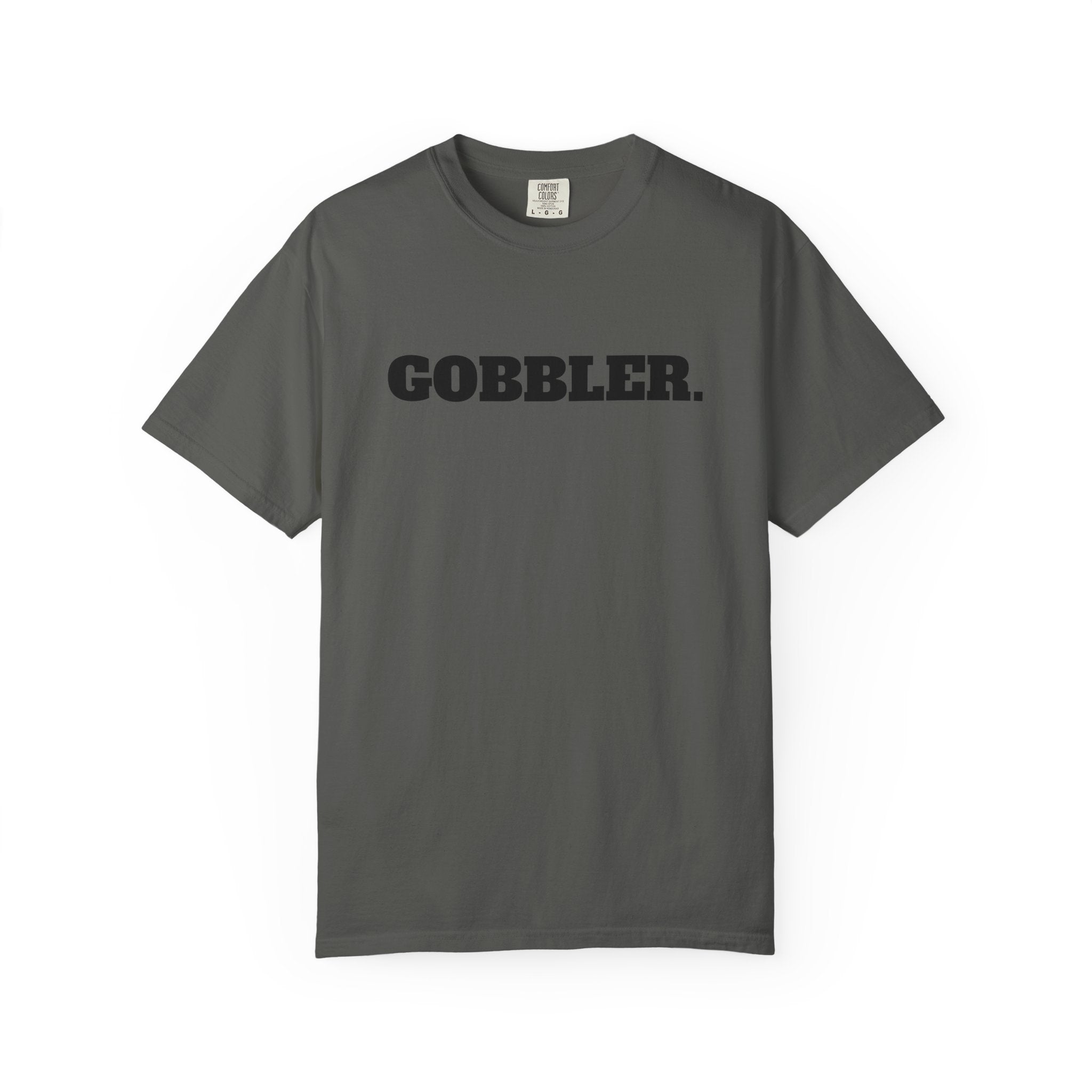 GOBBLER. T-SHIRT (Comfort Colors) *Graphic on Back*