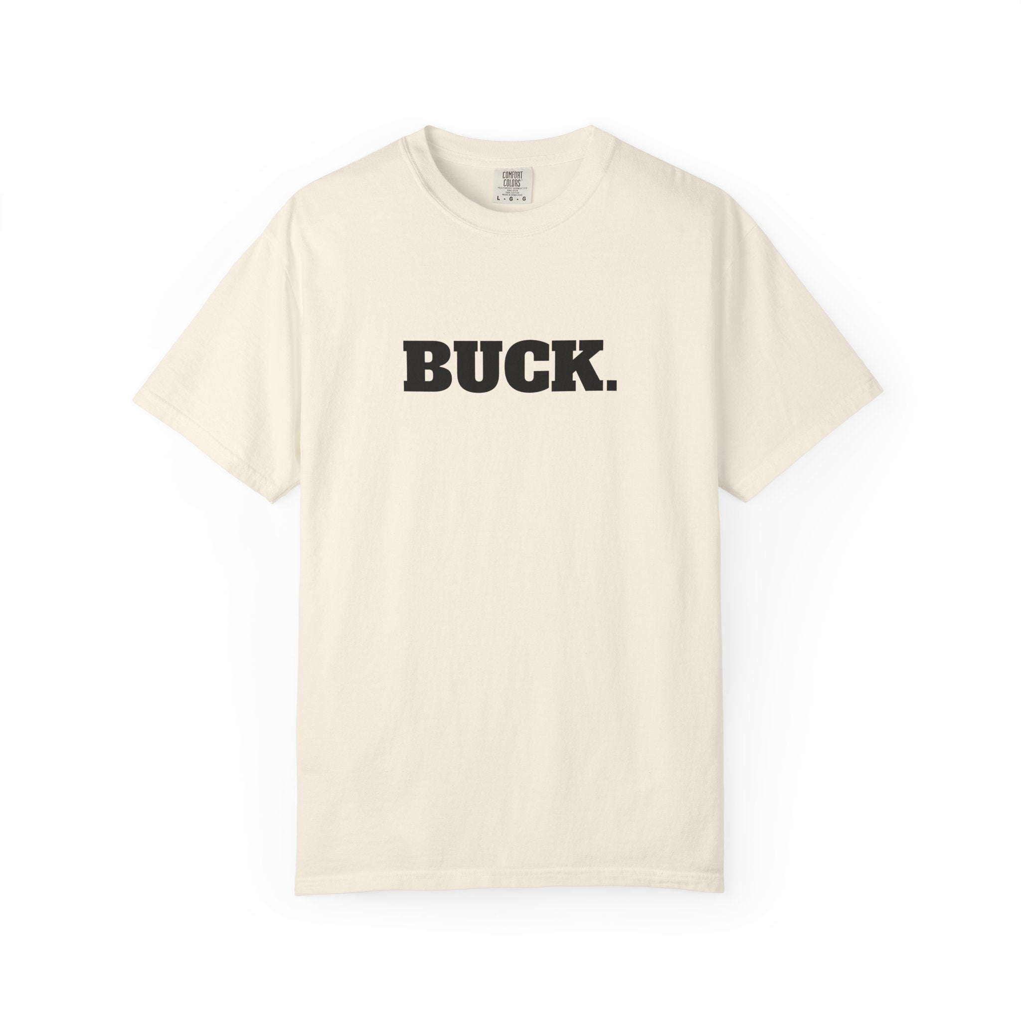 BUCK. T-SHIRT(Comfort Colors) *No Graphic*