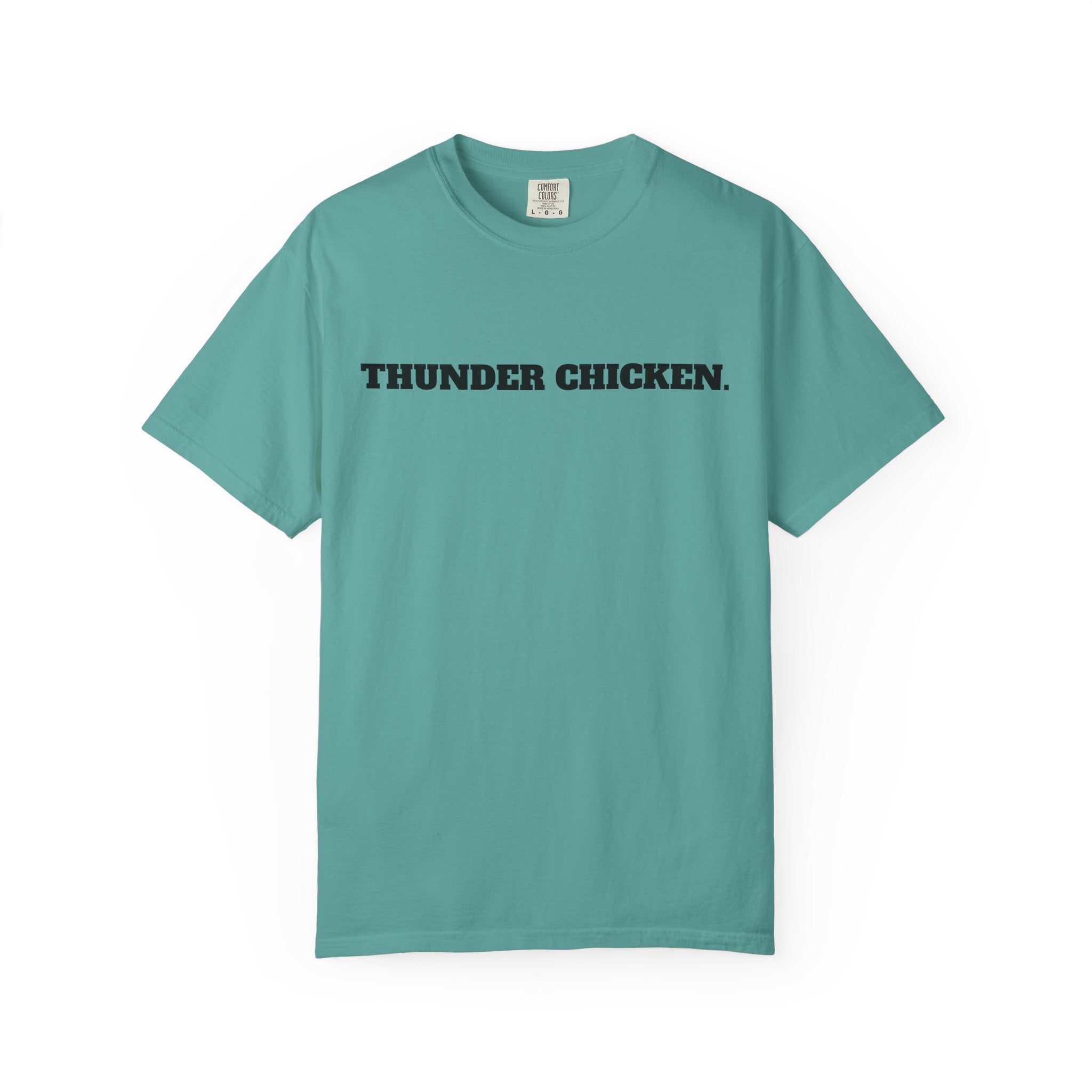 THUNDER CHICKEN. T-SHIRT (Comfort Colors) *Graphic on Back*