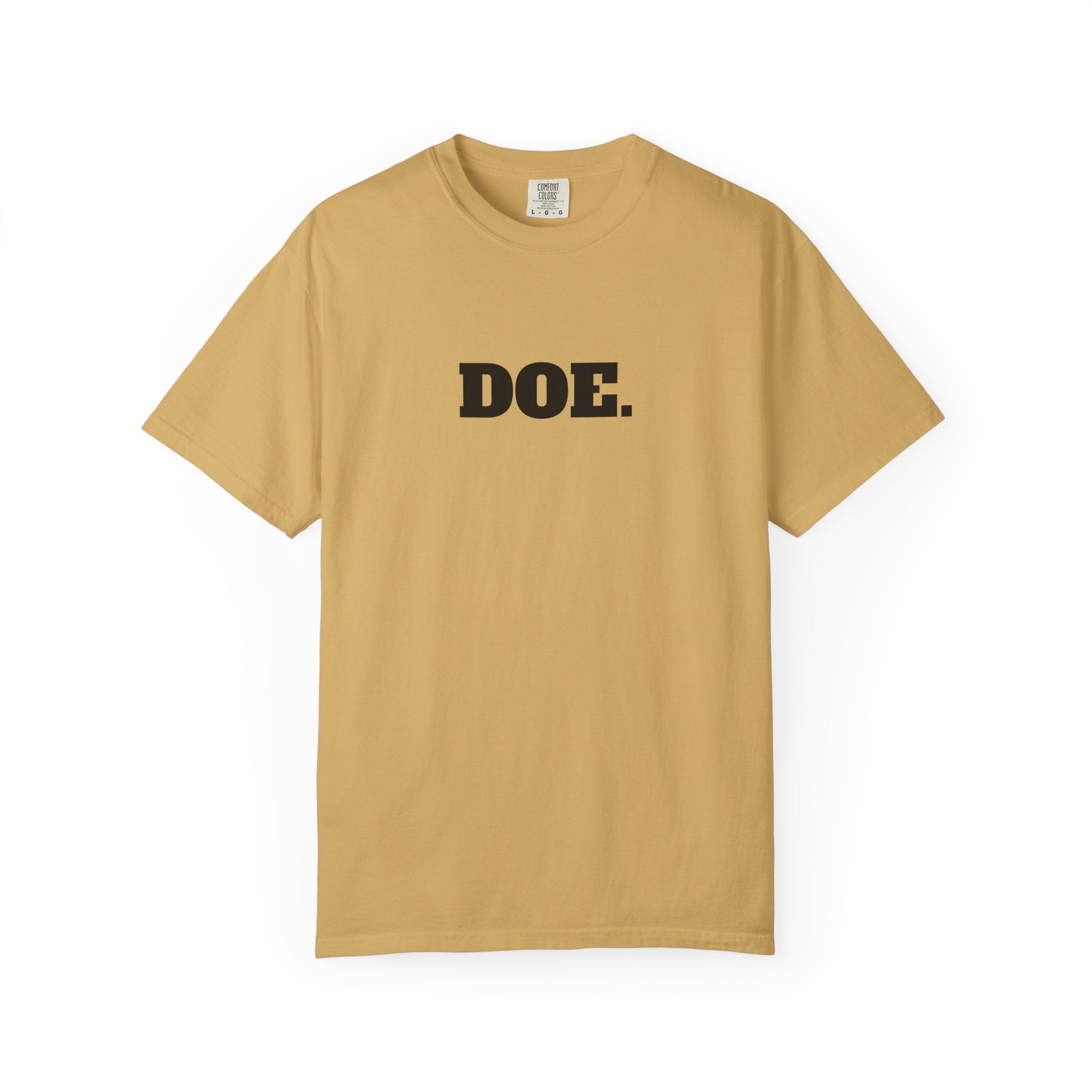 DOE. T-SHIRT (Comfort Colors) *Graphic on Back*