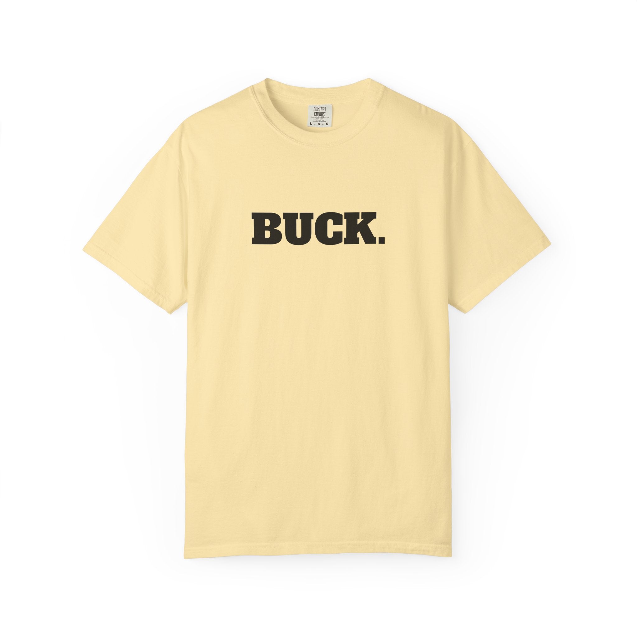 BUCK. T-SHIRT(Comfort Colors) *No Graphic*